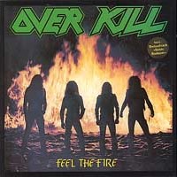 Overkill : Feel The Fire. Album Cover