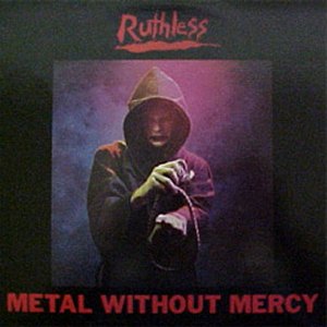 Ruthless : Metal Without Mercy. Album Cover