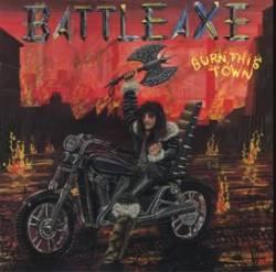 Battleaxe : Burn This Town. Album Cover