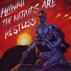 The Natives Are Restless